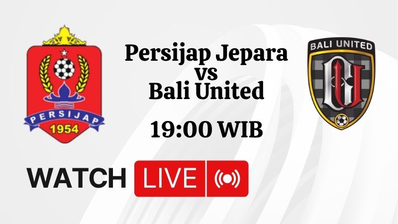 Live Streaming Persijap Jepara vs Bali United